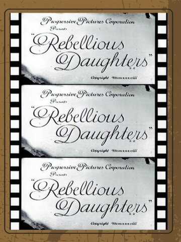 Rebellious Daughters (1938)