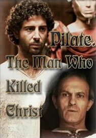Понтий Пилат – человек, который убил Христа (2004)